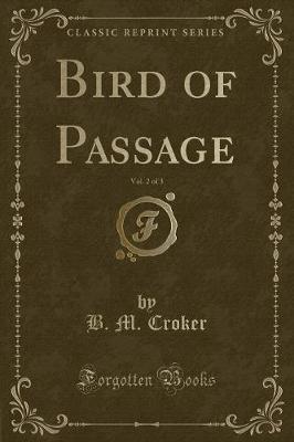 Bird of Passage, Vol. 2 of 3 (Classic Reprint)