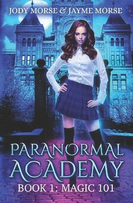 Paranormal Academy Book 1: Magic 101