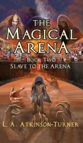 The Magical Arena: Slave to the Arena