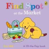 Find Spot at the Market: A Lift-the-Flap Story