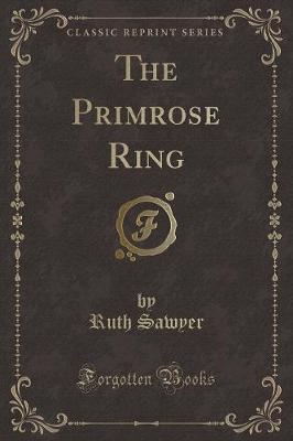 The Primrose Ring (Classic Reprint)