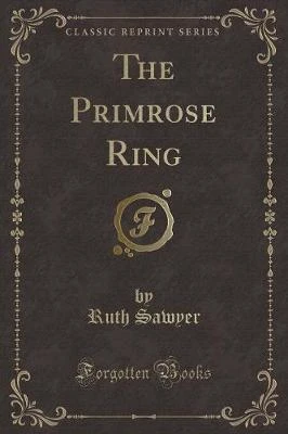 The Primrose Ring (Classic Reprint)