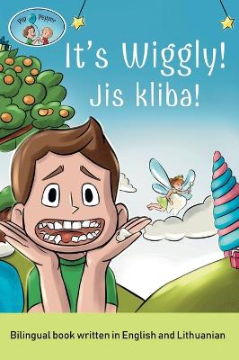 Pip and Pepper: It's Wiggly! / Jis kliba! A bilingual book written in English and Lithuanian