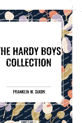 The Hardy Boys Collection: The Tower Treasure the House on the Cliff the Secret of the Old Mill