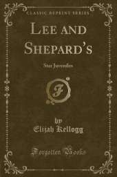 Lee and Shepard's: Star Juveniles (Classic Reprint)