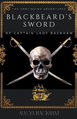 Blackbeard's Sword: The Continuing Adventures of Captain Lady Rackham