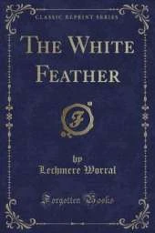 The White Feather (Classic Reprint)
