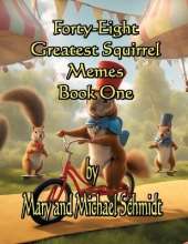 Forty-Eight Greatest Squirrel Memes: Book One