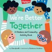 We're Better Together: A Kindness and Community Activity Book