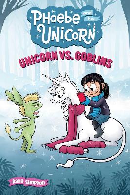 Unicorn vs. Goblins: Another Phoebe and Her Unicorn Adventure