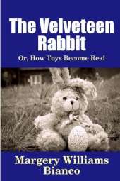 The Velveteen Rabbit: or, How Toys Become Real