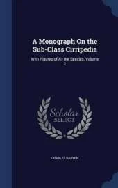 A Monograph On the Sub-Class Cirripedia: With Figures of All the Species, Volume 2