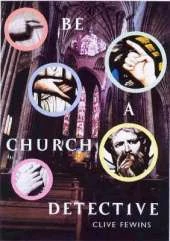 Be a Church Detective: A Young Person's Guide to Old Churches