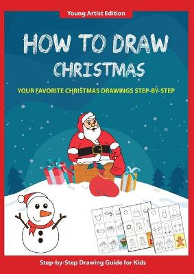 How to Draw Christmas: Easy Step-by-Step Guide How to Draw for Kids