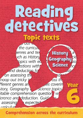 Year 6 Reading Detectives: topic texts with free download: Teacher Resources