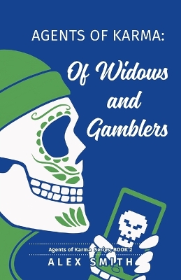 Agents of Karma: Of Widows and Gamblers