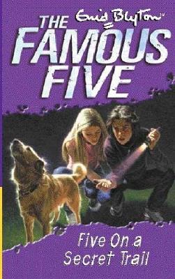 Famous Five: Five On A Secret Trail: Book 15