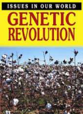 Issues In Our World: Genetic Revolution