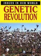 Issues In Our World: Genetic Revolution