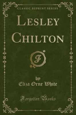 Lesley Chilton (Classic Reprint)