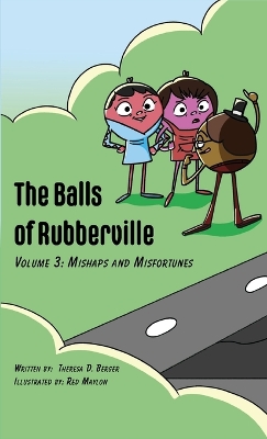 The Balls of Rubberville Volume 3: Mishaps and Misfortunes