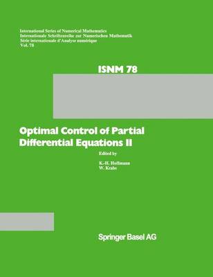 Optimal Control of Partial Differential Equations II: Theory and Applications: Conference held at the Mathematisches Forschungsinstitut, Oberwolfach, May 18-24, 1986