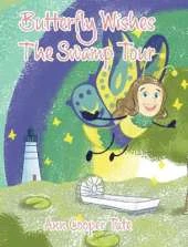 Butterfly Wishes: The Swamp Tour