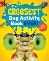 The Grossest Bug Activity Book EVER!: Creep Yourself Out with Fun Facts, Mazes, Crosswords, and More