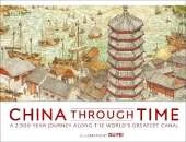 China Through Time: A 2,500 Year Journey along the World's Greatest Canal