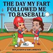 The Day My Fart Followed Me To Baseball