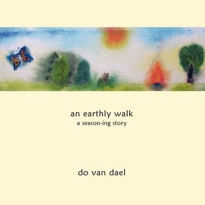 an Earthly Walk: A Season-Ing Story
