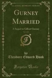 Gurney Married, Vol. 1 of 3: A Sequel to Gilbert Gurney (Classic Reprint)