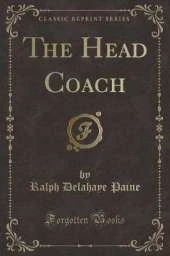 The Head Coach (Classic Reprint)