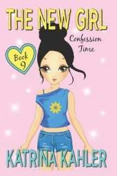 The New Girl: Book 9 - Confession Time