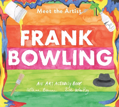Meet the Artist: Frank Bowling: An Art Activity Book