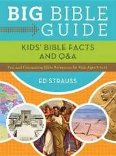 Big Bible Guide: Kids' Bible Facts and Q&A : Fun and Fascinating Bible Reference for Kids Ages 8 to 12