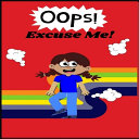 Oops! Excuse Me!