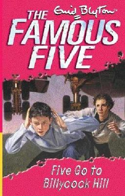 Five Go To Billycock Hill: Book 16