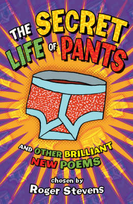 The Secret Life of Pants: And Other Brilliant Poems