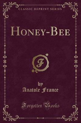 Honey-Bee (Classic Reprint)