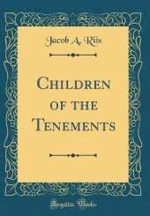 Children of the Tenements (Classic Reprint)