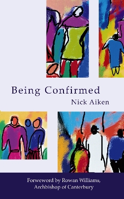 Being Confirmed: Foreword by Rowan Williams