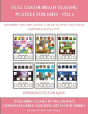 Worksheets for Kids (Full color brain teasing puzzles for kids - Vol 1): This book contains 30 full color activity sheets for children aged 4 to 7