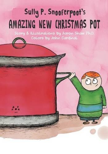 Sully P. Snooferpoot's Amazing New Christmas Pot