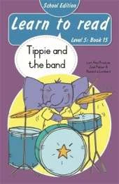 Learn to read (Level 5 Book 15): Tippie and the band (School Edition)