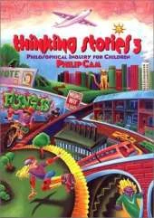 Thinking Stories 3: Philosophical Inquiry for Children