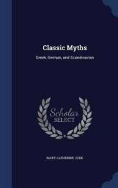 Classic Myths: Greek, German, and Scandinavian