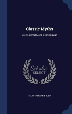 Classic Myths: Greek, German, and Scandinavian