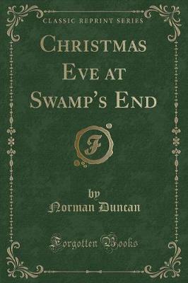 Christmas Eve at Swamp's End (Classic Reprint)