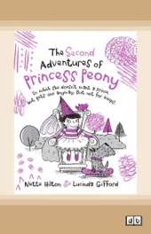 The Second Adventures of Princess Peony: In which she doesn't want a prince but gets one anyway. But not for keeps.